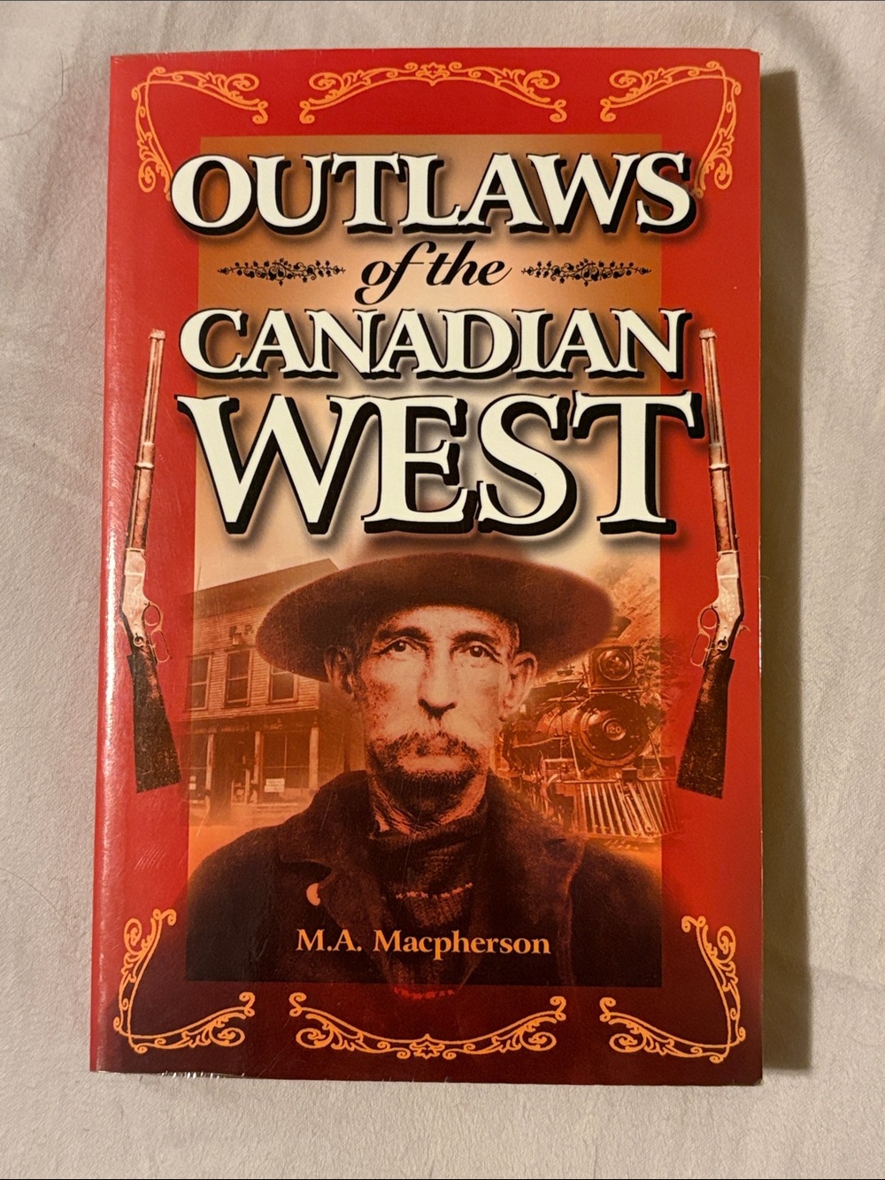 Outlaws of the Canadian West - M.A. Macpherson